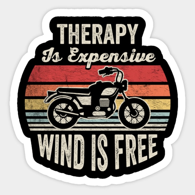 Motorcycle Therapy Is Expensive Wind Is Free Vintage Retro Ride Biker Mom Grandma Wife Mother's Day Gift Sticker by SomeRays